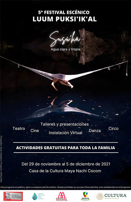 5° Festival Escénico Luum Puksi´ik´al / Corazón de la Tierra - 2021 <small>“Susú’ Ha / Agua limpia y clara”</small>